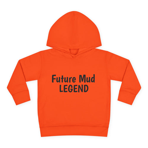 'Future Mud Legend'Toddler Pullover Fleece Hoodie
